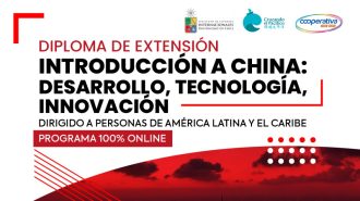 Inscripciones abiertas para diploma “Introducción a China: Desarrollo, tecnología e innovación”